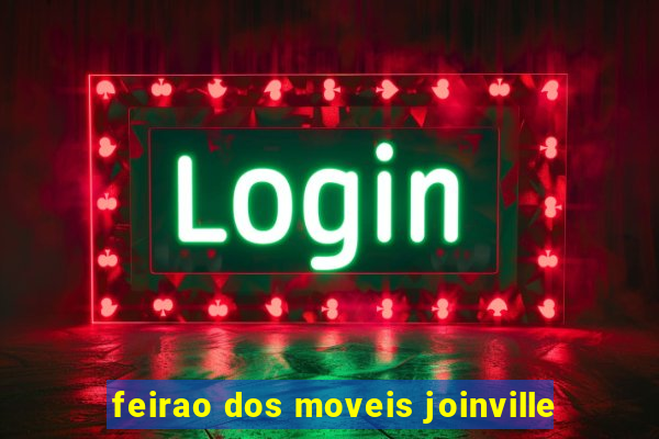 feirao dos moveis joinville